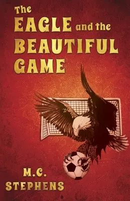 L'aigle et le beau jeu - The Eagle and the Beautiful Game