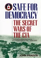 En sécurité pour la démocratie : Les guerres secrètes de la CIA - Safe for Democracy: The Secret Wars of the CIA