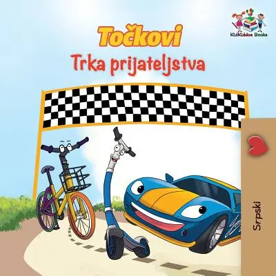 Les roues de la course à l'amitié (livre serbe pour enfants) : Livre pour enfants en serbe - The Wheels The Friendship Race (Serbian Book for Kids): Serbian Children's Book