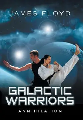 Galactic Warriors : Annihilation - Galactic Warriors: Annihilation