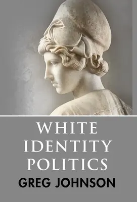 La politique de l'identité blanche - White Identity Politics