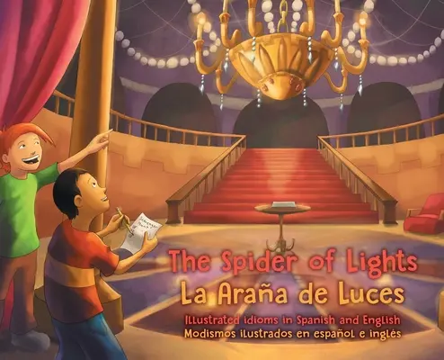 L'araignée des lumières - La Araa de Luces : Idiomes illustrés en espagnol et en anglais - Modismos ilustrados en espaol e ingls - The Spider of Lights - La Araa de Luces: Illustrated Idioms in Spanish and English - Modismos ilustrados en espaol e ingls