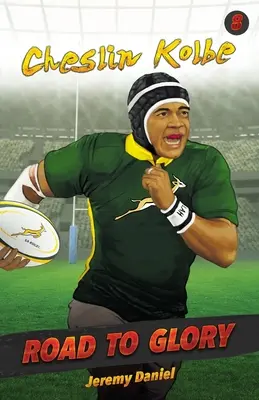 La route de la gloire - Cheslin Kolbe - Road to Glory - Cheslin Kolbe