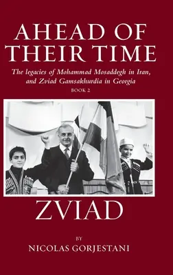 Zviad : L'héritage de Mohammad Mosaddegh en Iran et de Zviad Gamaskhurdia en Géorgie - Zviad: The Legacies of Mohammad Mosaddegh in Iran, and Zviad Gamaskhurdia in Georgia