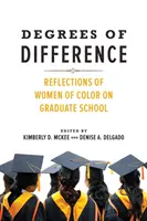 Degrés de différence : Réflexions de femmes de couleur sur les études supérieures - Degrees of Difference: Reflections of Women of Color on Graduate School