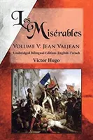 Les Misrables, Volume V: Jean Valjean: Unabridged Bilingual Edition: English-French