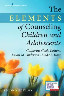 Les éléments du conseil aux enfants et aux adolescents - The Elements of Counseling Children and Adolescents