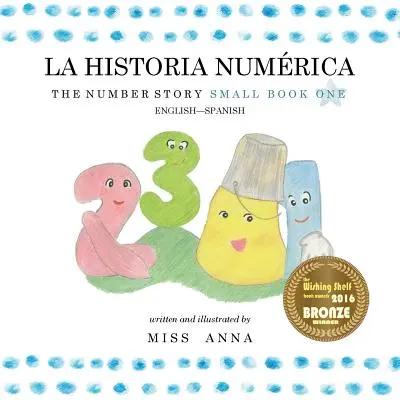 The Number Story 1 LA HISTORIA NUMRICA : Small Book One Anglais-Espagnol - The Number Story 1 LA HISTORIA NUMRICA: Small Book One English-Spanish