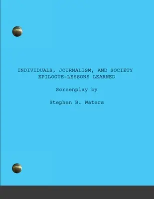 Individus, journalisme et société : Épilogue - Leçons apprises - Individuals, Journalism, and Society: Epilogue-Lessons learned