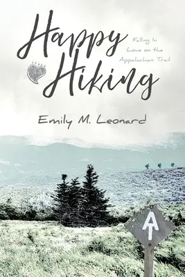 Happy Hiking : Tomber amoureux sur le sentier des Appalaches - Happy Hiking: Falling in love on the Appalachian Trail