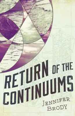 Le retour des Continuum : La Trilogie du Continuum, Livre 2 - Return of the Continuums: The Continuum Trilogy, Book 2