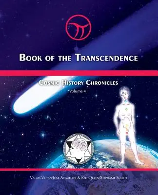 Le Livre de la Transcendance : Chroniques de l'histoire cosmique Volume VI - Le temps et le nouvel univers de l'esprit - Book of the Transcendence: Cosmic History Chronicles Volume VI - Time and the New Universe of Mind