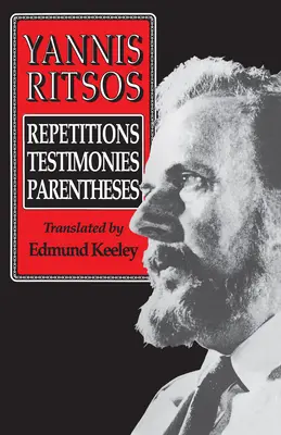 Yannis Ritsos : Répétitions, témoignages, parenthèses - Yannis Ritsos: Repetitions, Testimonies, Parentheses