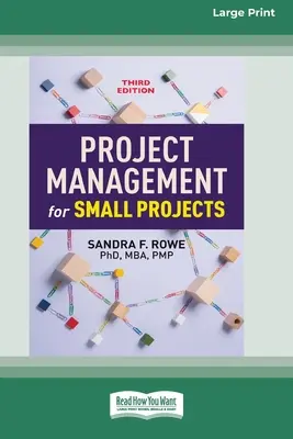 Gestion de projet pour les petits projets, troisième édition : (16pt Large Print Edition) - Project Management for Small Projects, Third Edition: (16pt Large Print Edition)