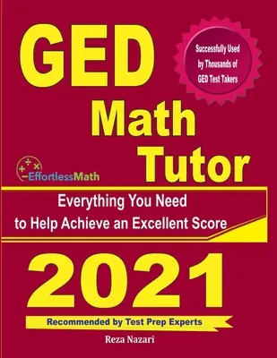 GED Math Tutor : Tout ce dont vous avez besoin pour obtenir un excellent score - GED Math Tutor: Everything You Need to Help Achieve an Excellent Score