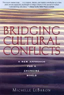 Résoudre les conflits culturels : Une nouvelle approche pour un monde en mutation - Bridging Cultural Conflicts: A New Approach for a Changing World