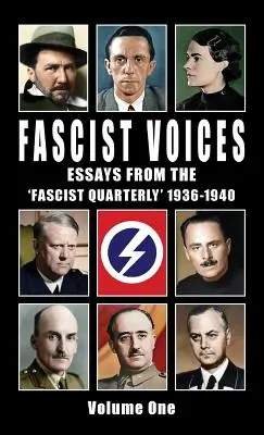 Fascist Voices : Essais du 'Fascist Quarterly' 1936-1940 - Vol 1 - Fascist Voices: Essays from the 'Fascist Quarterly' 1936-1940 - Vol 1