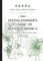 Shn Nng Běncǎo Jīng : Le classique de la Materia Medica du fermier divin, 3e édition - Shn Nng Běncǎo Jīng: The Divine Farmer's Classic of Materia Medica 3rd Edition