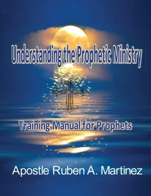 Comprendre le ministère prophétique : Un manuel de formation pour les prophètes - Understanding the Prophetic Ministry: A Training Manual for Prophets