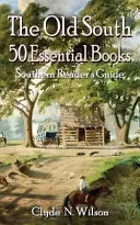 Le vieux Sud : 50 livres essentiels - The Old South: 50 Essential Books