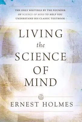 Vivre la science de l'esprit - Living the Science of Mind