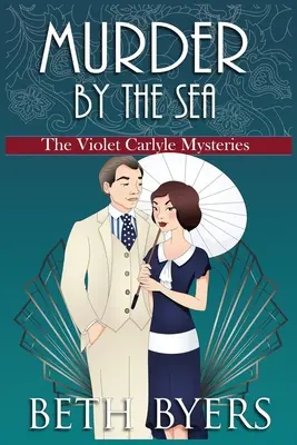 Meurtre au bord de la mer : Mystère historique et intime de Violet Carlyle - Murder by the Sea: A Violet Carlyle Cozy Historical Mystery
