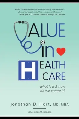 La valeur dans les soins de santé : Qu'est-ce que c'est et comment la créer ? - Value in Healthcare: What is it and How do we create it?