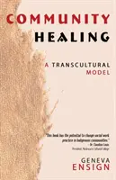 La guérison communautaire : Un modèle transculturel - Community Healing: A Transcultural Model