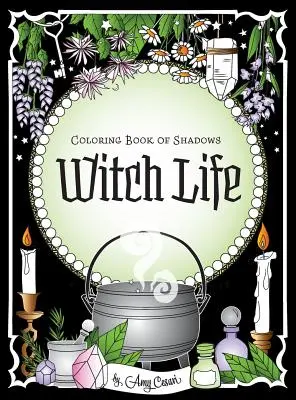 Livre des ombres à colorier : Vie de sorcière - Coloring Book of Shadows: Witch Life