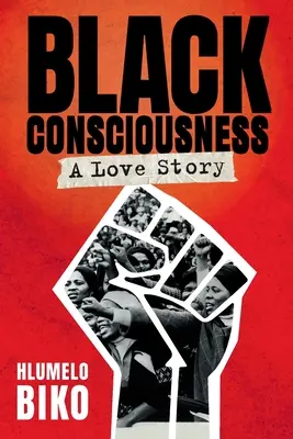 CONSCIENCE NOIRE - Une histoire d'amour - BLACK CONSCIOUSNESS - A Love Story