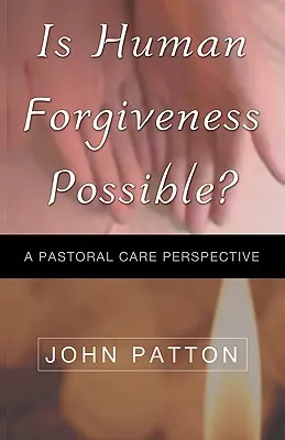 Le pardon humain est-il possible ? - Is Human Forgiveness Possible?