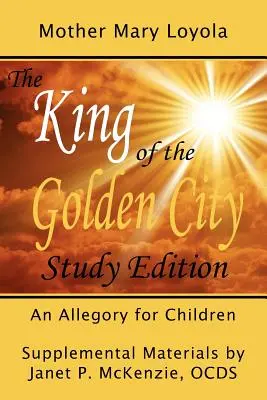 Le roi de la ville d'or, une allégorie pour les enfants - The King of the Golden City, an Allegory for Children