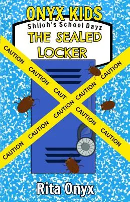 Les journées d'école de Shiloh Onyx Kids : Le casier scellé - Onyx Kids Shiloh's School Dayz: The Sealed Locker