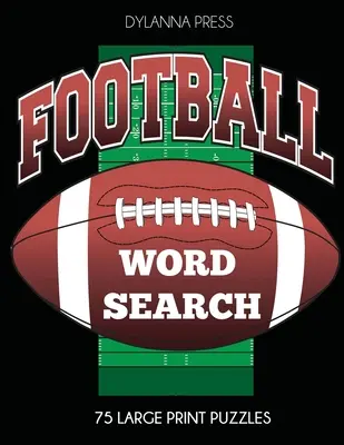 Recherche de mots sur le football : 75 puzzles en gros caractères mettant en scène les joueurs, les équipes et les termes de jeu préférés. - Football Word Search: 75 Large Print Puzzles Featuring Favorite Players, Teams, and Game Terms