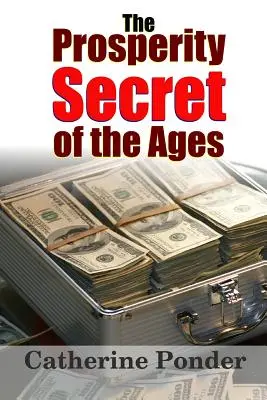 Le secret de la prospérité de tous les temps - The Prosperity Secret of the Ages