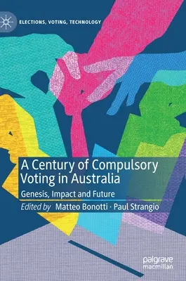 Un siècle de vote obligatoire en Australie : Genèse, impact et avenir - A Century of Compulsory Voting in Australia: Genesis, Impact and Future