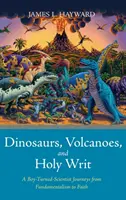 Dinosaures, volcans et écriture sainte - Dinosaurs, Volcanoes, and Holy Writ