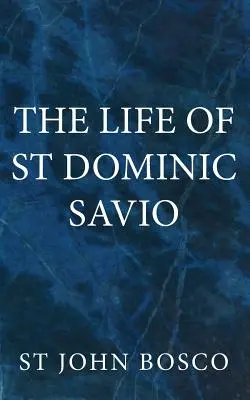 La vie de saint Dominique Savio - The Life of St Dominic Savio