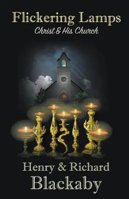 Les lampes vacillantes : Le Christ et son Eglise - Flickering Lamps: Christ and His Church