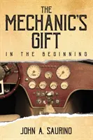 Le Cadeau du Mécanicien : Au commencement - The Mechanic's Gift: In the Beginning