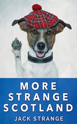 Plus d'Écosse étrange - More Strange Scotland