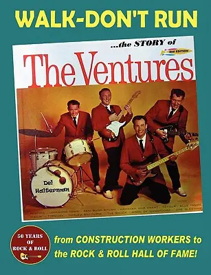 Marchez, ne courez pas - L'histoire des Ventures - Walk-Don't Run - The Story of The Ventures