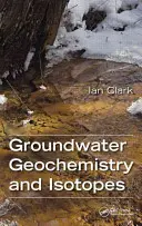 Géochimie et isotopes des eaux souterraines - Groundwater Geochemistry and Isotopes