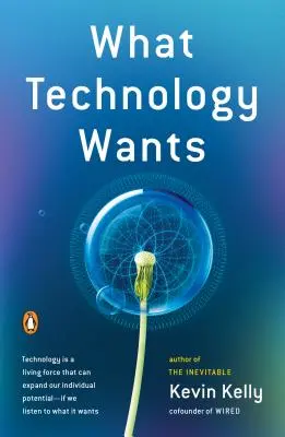 Ce que veut la technologie - What Technology Wants