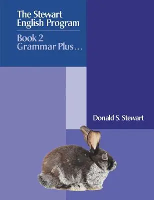 Le programme d'anglais Stewart : Livre 2 Grammaire Plus . . . - The Stewart English Program: Book 2 Grammar Plus . . .