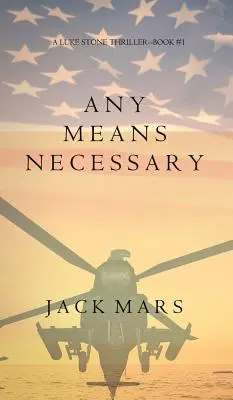 Any Means Necessary (un thriller de Luke Stone - Livre #1) - Any Means Necessary (a Luke Stone Thriller-Book #1)