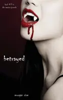 Trahis (Livre n°3 du Journal des vampires) - Betrayed (Book #3 in the Vampire Journals)