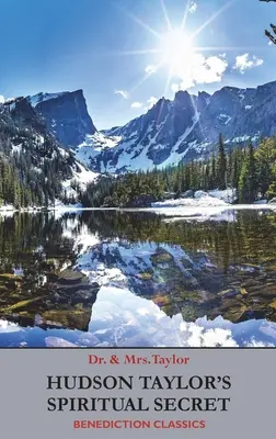 Le secret spirituel de Hudson Taylor - Hudson Taylor's Spiritual Secret