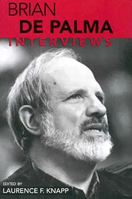 Brian de Palma : Interviews - Brian de Palma: Interviews