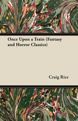 Il était une fois le train (Classiques de la Fantasy et de l'Horreur) - Once Upon a Train (Fantasy and Horror Classics)